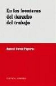 EN LAS FRONTERAS DEL DERECHO DEL TRABAJO | 9788481518573 | GARCIA PIQUERAS, MANUEL