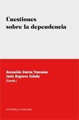 CUESTIONES SOBRE LA DEPENDENCIA | 9788498362657 | GARCIA TRASCASAS / REGUERO CELADA, JUSTO