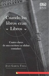 CUANDO LOS LIBROS ERAN LIBROS | 9788498367898 | GARCIA UNICA, JUAN