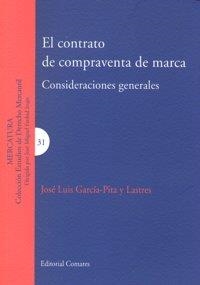 CONTRATO DE COMPRAVENTA DE MARCA. CONDICIONES GENERALES, EL | 9788498364071 | GARCIA-PITA Y LASTRES, JOSE LUIS