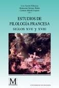 ESTUDIOS DE FILOLOGIA FRANCESA. SIGLOS XVII Y XVIII | 9788484449164 | GASTON ELDUAYEN, LUIS / SERRANO MAÑES, M.