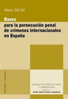 BASES PARA LA PERSECUCION PENAL DE CRIMENES INTERNACIONALES | 9788498360592 | GIL GIL, ALICIA