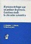 PROCESO DE LLEGAR A SER UN PROFESOR DE PRIMARIA, EL | 9788481513219 | GIMENEZ, JOAQUIN LLINARES, SALVADOR