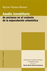 ASEDIO INMOBILIARIO DE ANCIANOS EN EL CONTEXTO DE LA ESPECULACIÓN URBANÍSTICA | 9788498362176 | HERRERA MORENO, MYRIAM