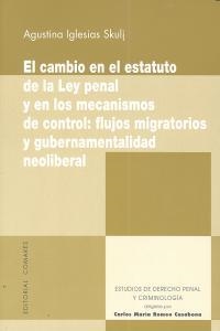 CAMBIO EN EL ESTATUTO DE LA LEY PENAL Y EN LOS MECANISMOS DE CONTROL, EL | 9788498368734 | IGLESIAS SKULJ, AGUSTINA