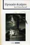 PESCADOR DE PAJAROS, EL | 9788484440840 | PASCUAL GONZALEZ, JOSE VICENTE