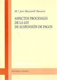 ASPECTOS PROCESALES DE LA LEY DE SUSPENSION DE PAGOS | 9788481511420 | MASCARELL NAVARRO, Mª JOSE