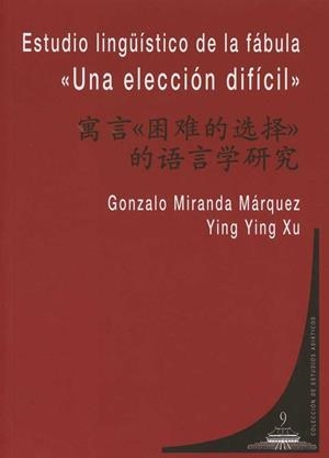 ESTUDIO LINGUISTICO DE LA FABULA "UNA ELECCION DIFICIL" | 9788490452523 | MIRANDA MARQUEZ, GONZALO / YING YING XU