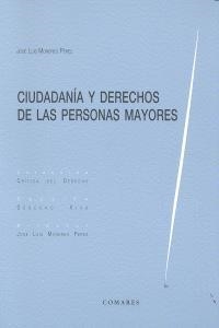 CIUDADANIA Y DERECHOS DE LAS PERSONAS MAYORES | 9788490450574 | MONEREO PEREZ, JOSE LUIS