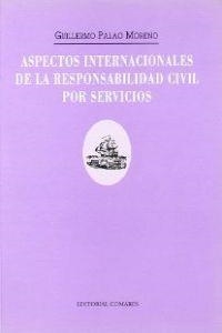 ASPECTOS INTERNACIONALES DE RESPONSABILIDAD CIVIL POR SERVICIO | 9788481511581 | PALAO MORENO, GUILLERMO
