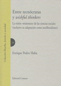 ENTRE TECNOCRATAS Y WISHFUL THINKERS | 9788498367775 | PEDRO HABA, ENRIQUE