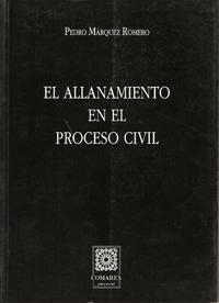 ALLANAMIENTO EN EL PROCESO CIVIL, EL | 9788487708619 | MARQUEZ ROMERO, PEDRO