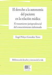 DERECHO A LA AUTONOMIA PERSONAL DEL PACIENTE EN LA RELACIÓN MÉDICA, EL | 9788498366037 | PELAYO GONZALEZ-TORRE, ANGEL