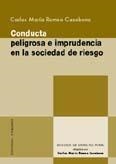CONDUCTA PELIGROSA E IMPRUDENCIA EN LA SOCIEDAD DE RIESGO | 9788484449317 | ROMEO CASABONA, CARLOS MARIA