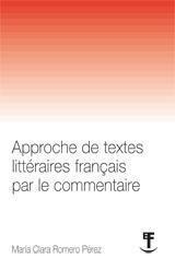 APPROCHE DE TEXTES LITTERAIRES FRANÇAIS PAR LE COMMENTAIRE | 9788498362978 | ROMERO PEREZ, MARIA CLARA