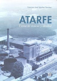 ATARFE, TIERRA DE AZUCAR Y ALCOHOL | 9788490452066 | SANCHEZ SANCHEZ, FRANCISCO JOSE