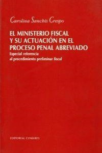 MINISTERIO FISCAL Y SU ACTUACION EN PROCESO PENAL ABREVIADO, EL | 9788481511901 | SANCHIS CRESPO, CAROLINA