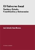 UNIVERSO LOCAL, EL. NACION Y ESTADO, CONSTITUCION Y AUTONOMIA | 9788484449157 | SANZ MORENO, JOSE ANTONIO
