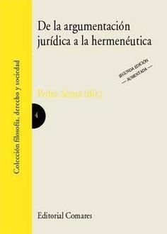 DE LA ARGUMENTACION JURIDICA A LA HERMENEUTICA (2ª EDICION) | 9788484449812 | SERNA, PEDRO