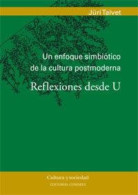 ENFOQUE SIMBIOTICO DE LA CULTURA POSTMODERNA, UN | 9788498364941 | TALVET, JURI