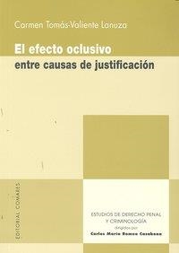EFECTO OCLUSIVO ENTRE CAUSAS DE JUSTIFICACION, EL | 9788498365511 | TOMAS-VALIENTE LANUZA, CARMEN
