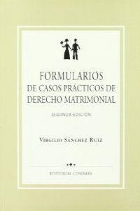 FORMULARIOS DE CASOS PRACTICOS DE DERECHO MATRIMONIAL | 9788481511369 | VIRGILIO SANCHEZ RUIZ