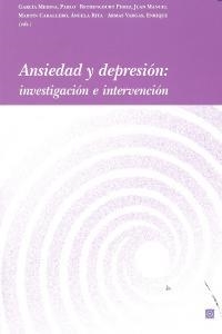 ANSIEDAD Y DEPRESION: INVESTIGACION E INTERVENCION | 9788498369991