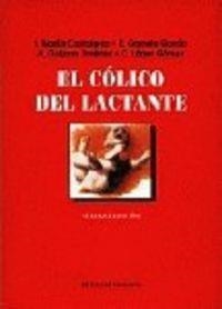 COLICO DEL LACTANTE, EL (2ª EDICION) | 9788481512489
