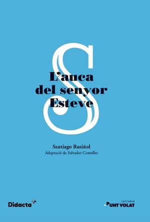AUCA DEL SENYOR ESTEVE, L' | 9788419324078 | RUSIÑOL, SANTIAGO