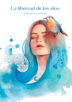 LIBERTAD DE LAS OLAS, LA | 9788418409707 | PERALTA MARTIN, MARIA DE GRACIA