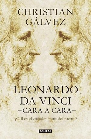 LEONARDO DA VINCI -CARA A CARA- | 9788403523548 | GÁLVEZ, CHRISTIAN