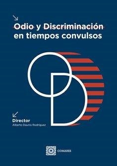 ODIO Y DISCRIMINACION EN TIEMPOS CONVULSOS | 9788413693422 | DAUNIS RODRIGUEZ, ALBERTO