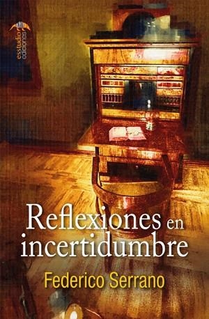 REFLEXIONES EN INCERTIDUMBRE | 9788418845468 | SERRANO CASELLLAS, FEDERICO