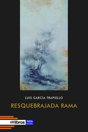 RESQUEBRAJADA RAMA | 9788418759840 | GARCÍA TRAPIELLO, LUIS