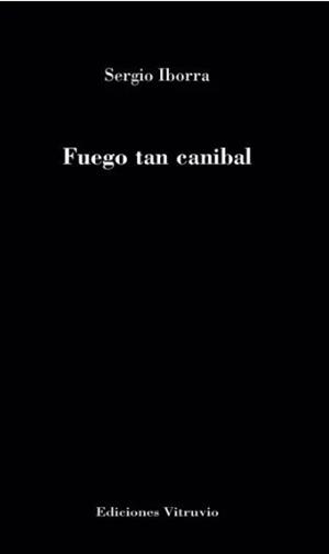 FUEGO TAN CANIBAL | 9788412547078 | IBORRA CUEVAS, SERGIO