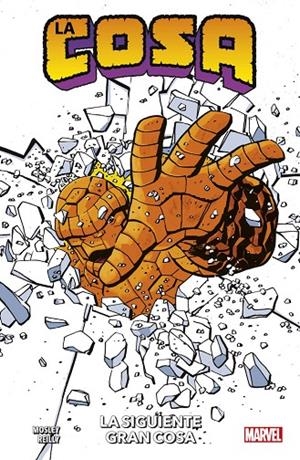 100% MARVEL. LA COSA : LA SIGUIENTE GRAN COSA | 9788411017336 | MOSLEY, WALTER / REILLY, TOM