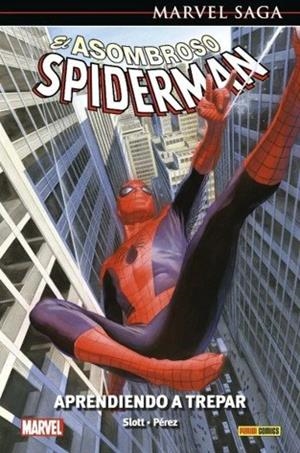 MARVEL SAGA. EL ASOMBROSO SPIDERMAN 45 : APRENDIENDO A TREPAR | 9788411019163 | SLOTT, DAN / PÉREZ, RAMÓN