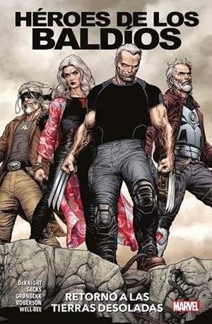 100% MARVEL. HÉROES DE LOS BALDÍOS : RETORNO A LAS TIERRAS DESOLADAS | 9788411017619 | DEKNIGHT, STEVEN S. / DOUEK, RICH