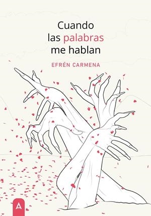 CUANDO LAS PALABRAS ME HABLAN | 9788419285645 | CARMENA, EFREN