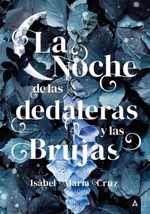 NOCHE DE LAS DEDALERAS Y LAS BRUJAS, LA | 9788419285225 | CRUZ LOPEZ, ISABEL MARIA