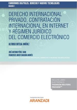 DERECHO INTERNACIONAL PRIVADO CONTRATACION INTERNACIONAL EN INTERNET Y RÉGIMEN JURÍDICO DEL COMERCIO ELECTRÓNICO | 9788413913131 | ORTEGA GIMENEZ, ALFONSO