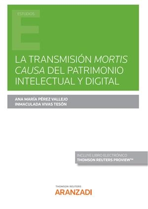 TRANSMISION MORTIS CAUSA DEL PATRIMONIO INTELECTUAL Y DIGITAL | 9788411241557 | PEREZ VALLEJO, ANA MARIA