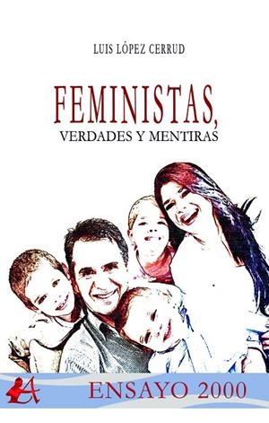 FEMINISTAS, VERDADES Y MENTIRAS | 9788419439123 | LOPEZ CERRUD, LUIS