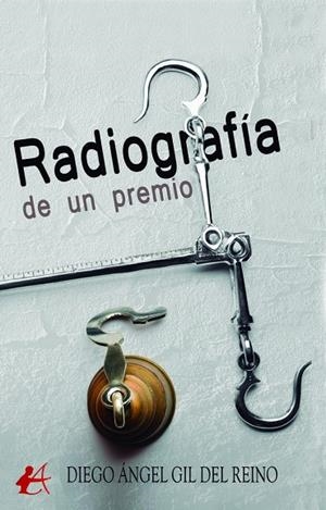 RADIOGRAFÍA DE UN PREMIO | 9788419340962 | GIL DEL REINO, DIEGO ANGEL