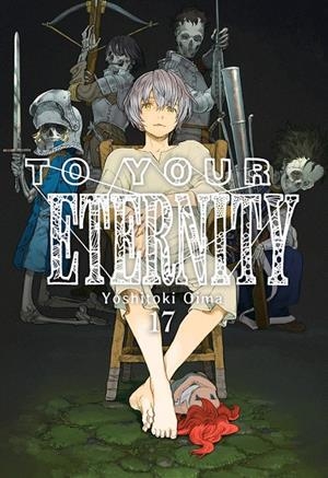 TO YOUR ETERNITY 17 | 9788419195685 | YOSHITOKI, OIMA