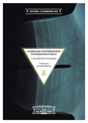 CAMPANAS SUBTERRÁNEAS | 9788412409932 | GUICHARD, LUIS ARTURO