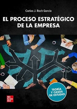PROCESO ESTRATEGICO DE LA EMPRESA TEORIA Y CASOS DE ESTUDIO, EL | 9788448631864 | ROCH GARCIA, CARLOS J.