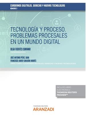 TECNOLOGIA Y PROCESO PROBLEMAS PROCESALES EN UN MUNDO DIGITAL | 9788411247832 | SANJUAN ANDRES, FRANCISCO JAVIER