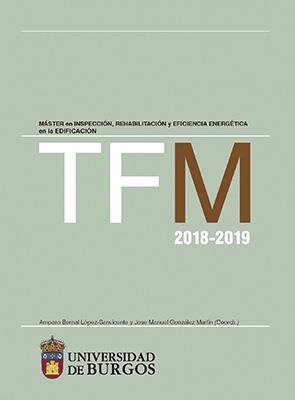 TFM 2018-2019. MÁSTER EN INSPECCIÓN, REHABILITACIÓN Y EFICIENCIA ENERGÉTICA EN LA EDIFICACIÓN | 9788416283705 | VARIOS AUTORES