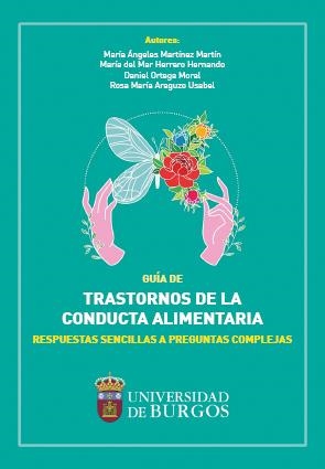 GUÍA DE TRASTORNOS DE LA CONDUCTA ALIMENTARIA. RESPUESTAS SENCILLAS A PREGUNTAS COMPLEJAS | 9788418465086 | MARTÍNEZ MARTÍN, Mª ÁNGELES / HERRERO HERNANDO, MARÍA DEL MAR / ORTEGA MORAL, DANIEL / ARAGUZO USABE